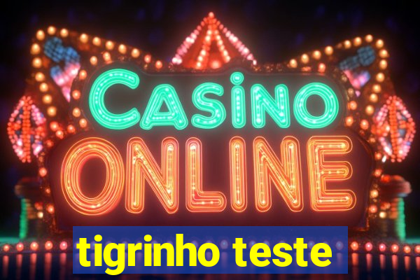 tigrinho teste