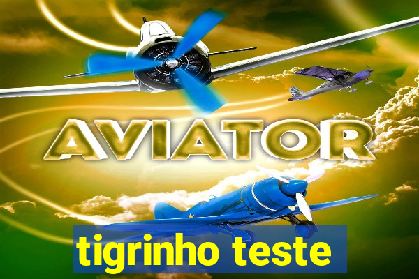 tigrinho teste