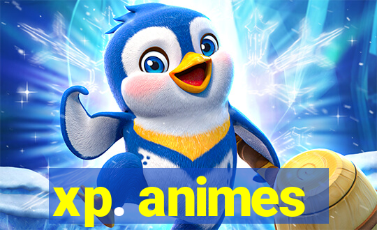 xp. animes