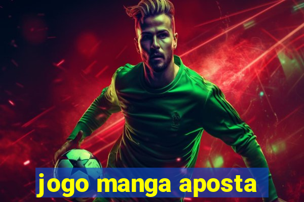 jogo manga aposta