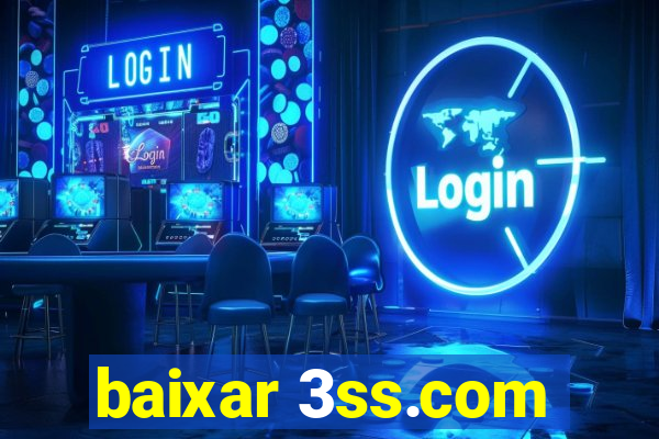 baixar 3ss.com