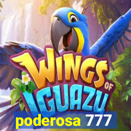 poderosa 777