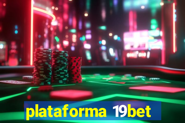 plataforma 19bet