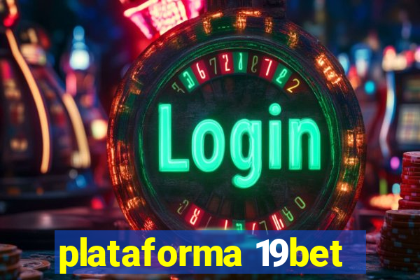 plataforma 19bet