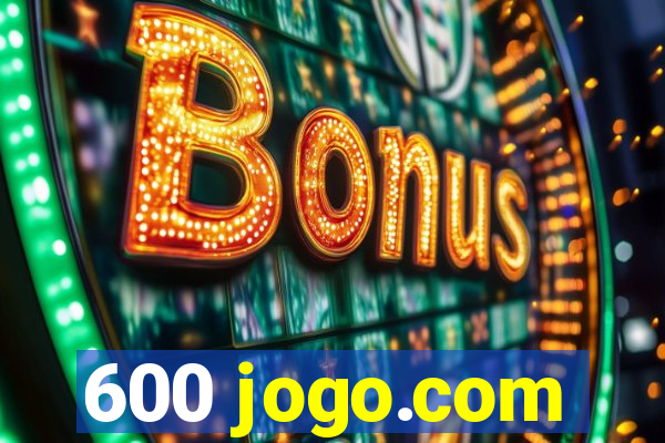 600 jogo.com