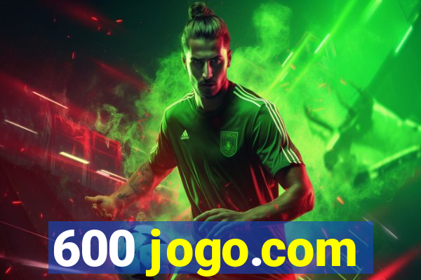 600 jogo.com