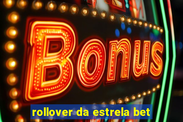 rollover da estrela bet