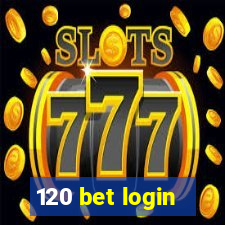 120 bet login