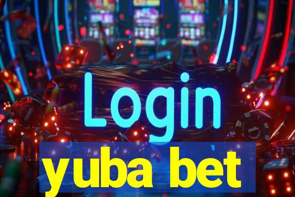 yuba bet