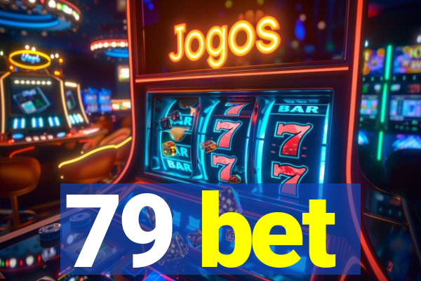 79 bet