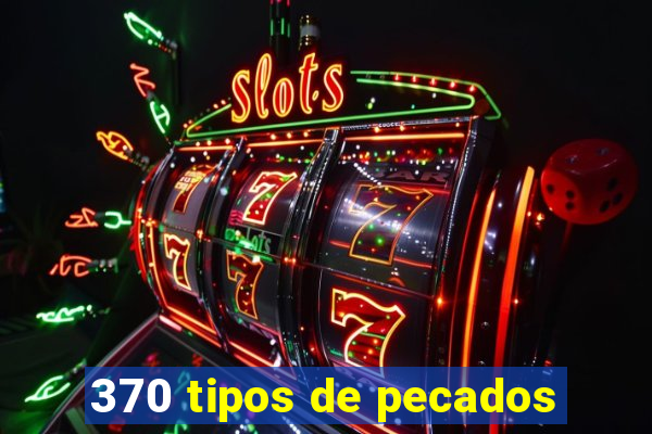 370 tipos de pecados