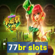 77br slots