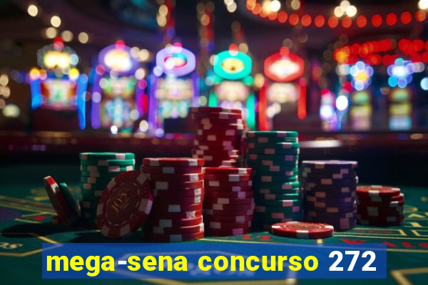 mega-sena concurso 272