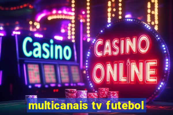 multicanais tv futebol