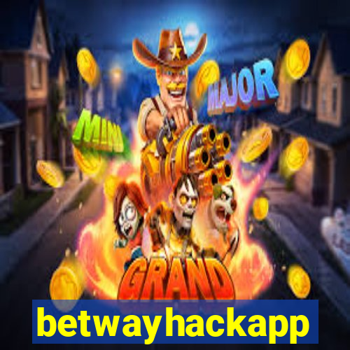 betwayhackapp