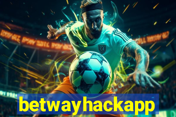 betwayhackapp