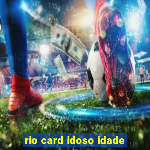 rio card idoso idade