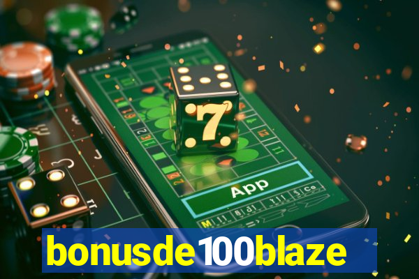 bonusde100blaze