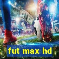 fut max hd