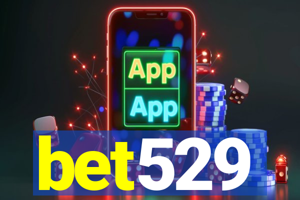 bet529