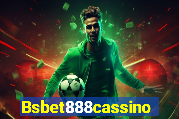 Bsbet888cassino