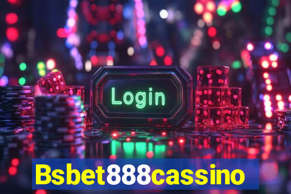 Bsbet888cassino