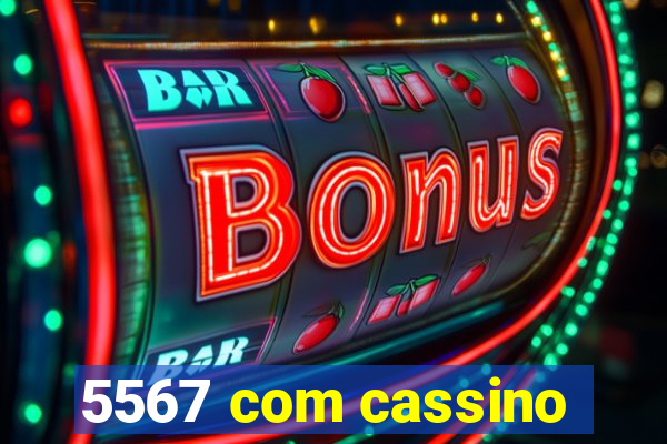 5567 com cassino