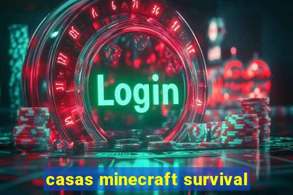 casas minecraft survival