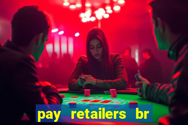 pay retailers br servicos de pagamentos ltda