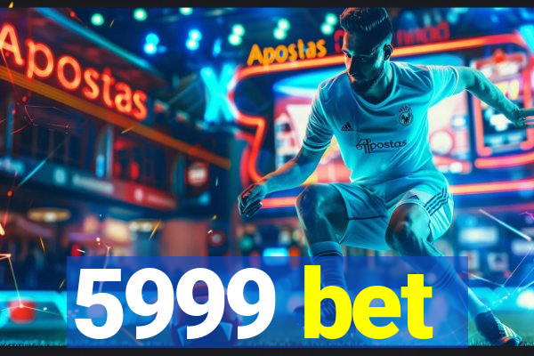 5999 bet