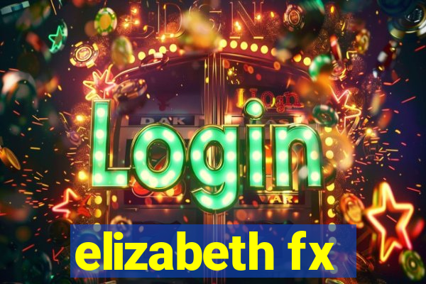 elizabeth fx