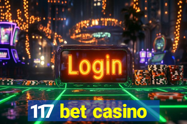 117 bet casino