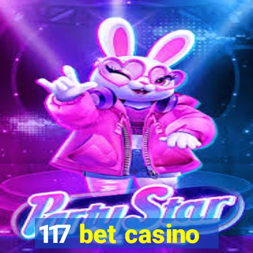 117 bet casino