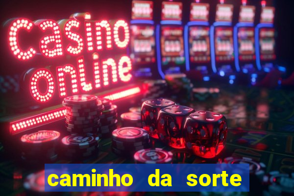 caminho da sorte esporte net