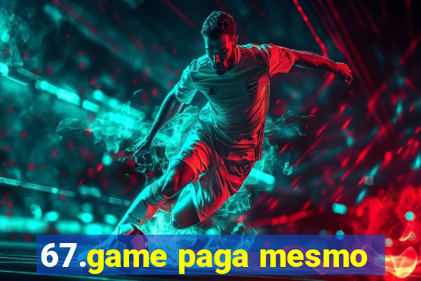 67.game paga mesmo