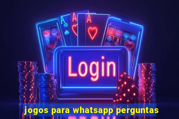 jogos para whatsapp perguntas