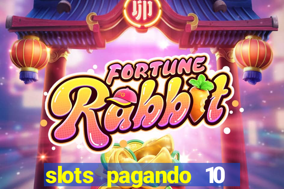 slots pagando 10 no cadastro