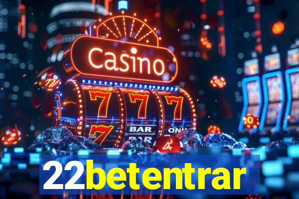 22betentrar