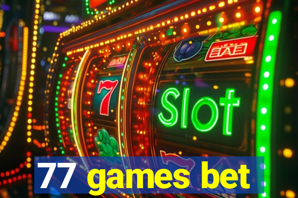 77 games bet