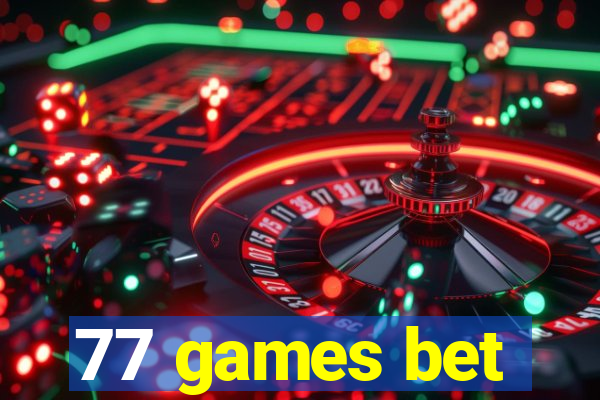 77 games bet