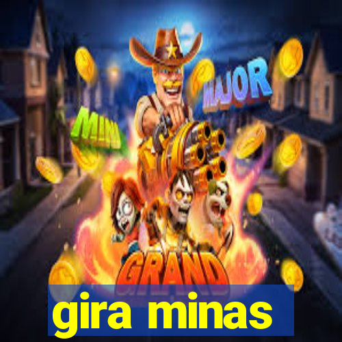 gira minas