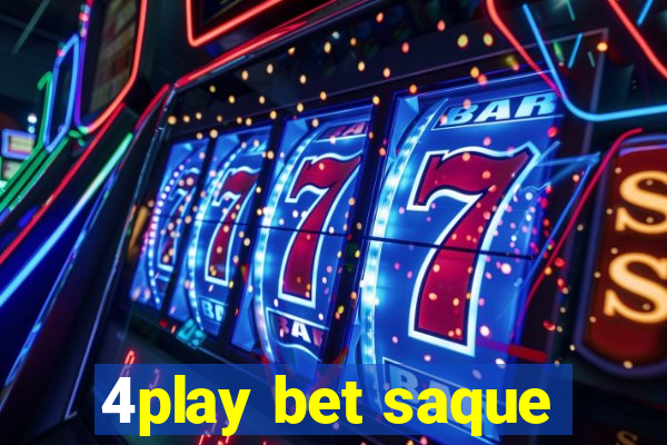 4play bet saque