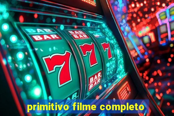 primitivo filme completo