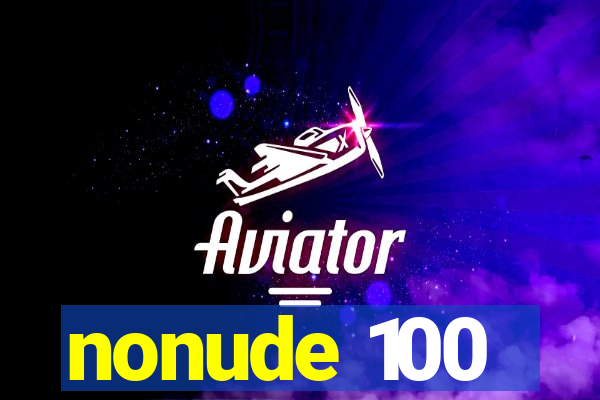 nonude 100