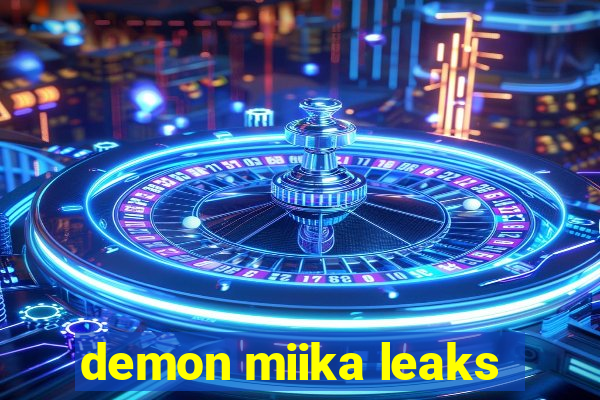 demon miika leaks