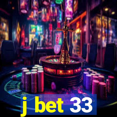 j bet 33