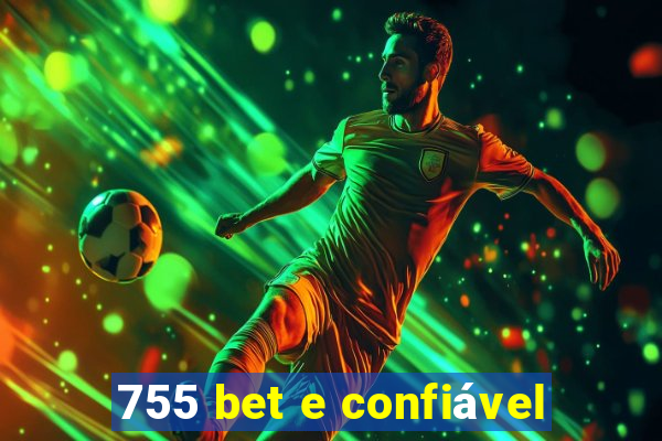 755 bet e confiável