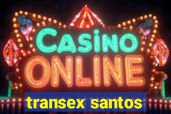 transex santos