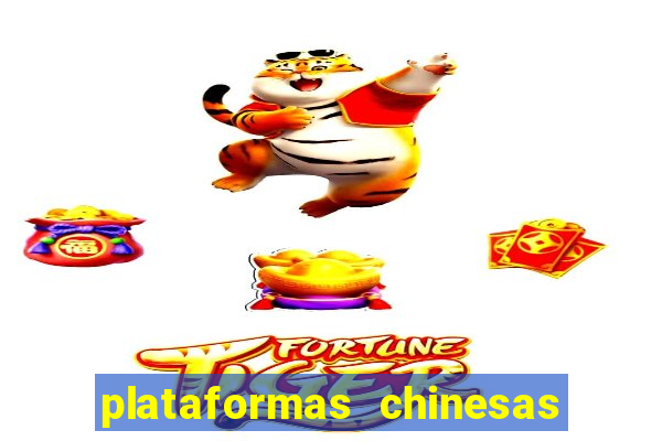 plataformas chinesas de apostas