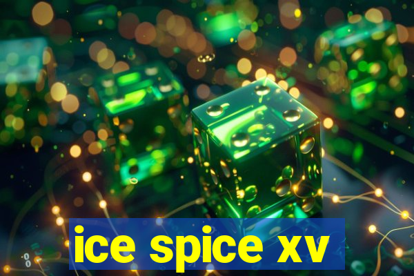 ice spice xv